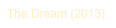 The Dream (2013)